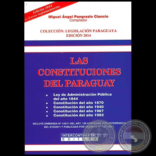 LAS CONSTITUCIONES DEL PARAGUAY - Compilador: MIGUEL NGEL PANGRAZIO CIANCIO - Ao 2014